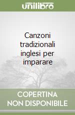 Canzoni tradizionali inglesi per imparare libro