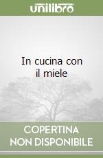 In cucina con il miele