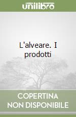 L'alveare. I prodotti