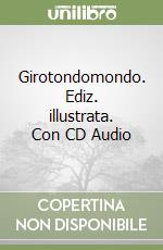 Girotondomondo. Ediz. illustrata. Con CD Audio libro