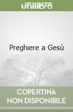 Preghiere a Gesù libro