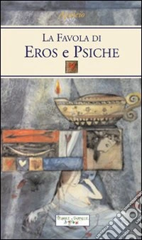 La favola di Eros e Psiche libro