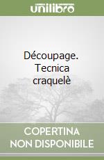 Découpage. Tecnica craquelè