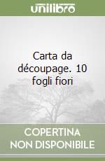 Carta da découpage. 10 fogli fiori libro