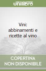 Vini: abbinamenti e ricette al vino libro