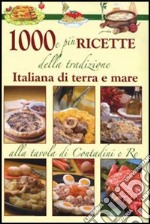 Mille e più ricette della tradizione italiana di terra e mare libro