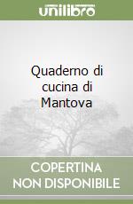 Quaderno di cucina di Mantova libro