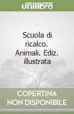 Scuola di ricalco. Animali. Ediz. illustrata libro