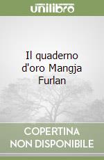 Il quaderno d'oro Mangja Furlan libro