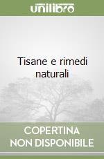 Tisane e rimedi naturali libro