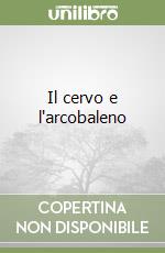 Il cervo e l'arcobaleno