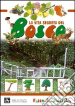 La vita segreta del bosco. Ediz. illustrata libro