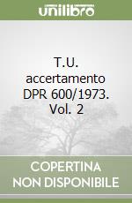 T.U. accertamento DPR 600/1973. Vol. 2 libro