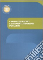 Capitale di rischio e strumenti finanziari per la PMI libro