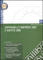 Imponibile d'impresa 2007 e novità 2008 libro