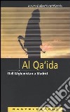 Al Qa'ida. Dall'Afghanistan a Madrid libro