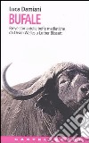 Bufale. Storia delle beffe mediatiche da Orson Wells a Luther Blissett libro