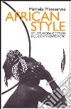 African style. Stilisti, moda e design nel continente nero libro di Manservisi Michela