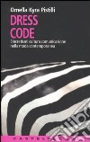 Dress code. Sincretismi cultura comunicazione nella moda contemporanea libro