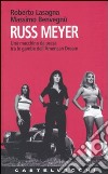 Russ Meyer. Una macchina da presa tra le gambe dell'American Dream libro