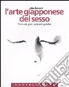 L'arte giapponese del sesso. Manuale per aspiranti geishe. Ediz. illustrata libro di Bacarr Jina