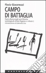 Campo di battaglia. Poeti a Roma negli anni Ottanta (antologia di «Prato Pagano» e «Braci») libro