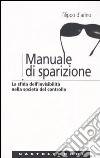 Manuale di sparizione. La sfida dell'invisibilità nella società del controllo libro di D'Arino Filippo