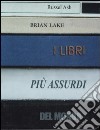 I libri più assurdi del mondo libro