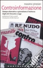 Controinformazione. Stampa alternativa e giornalismo d'inchiesta dagli anni Sessanta a oggi libro