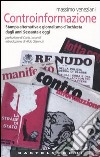 Controinformazione. Stampa alternativa e giornalismo d'inchiesta dagli anni Sessanta a oggi libro