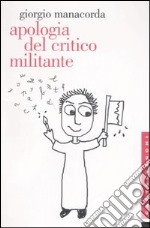 Apologia del critico militante libro