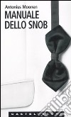 Manuale dello snob libro