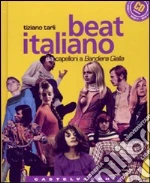 Beat italiano. Dai capelloni a «Bandiera gialla». Con CD Audio