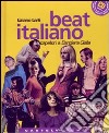 Beat italiano. Dai capelloni a «Bandiera gialla». Con CD Audio libro di Tarli Tiziano