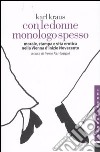 Con le donne monologo spesso. Morale, stampa e vita erotica nella Vienna d'inizio Novecento libro di Kraus Karl Fantappiè I. (cur.)