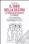 Il tabù della destra. La Francia ha Sarkozy. E l'Italia? libro