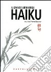 Il grande libro degli haiku. Ediz. italiana e giapponese libro di Starace I. (cur.)