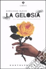 La gelosia e il recupero dell'infanzia amorosa libro