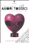 Amori tossici (quando stare insieme fa male) libro