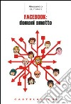 Facebook: domani smetto libro