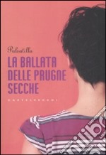 La Ballata delle prugne secche libro