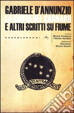 La Carta del Carnaro e altri scritti su Fiume libro