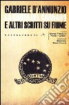 La Carta del Carnaro e altri scritti su Fiume libro