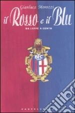 Il Rosso e il blu. Da Leffe a Cento libro