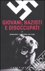 Giovani, nazisti e disoccupati libro