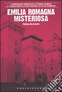 Emilia Romagna misteriosa