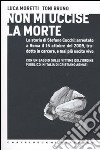 Non mi uccise la morte libro