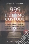 999. L'ultimo custode libro di Martigli Carlo A.