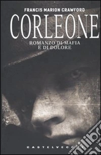Corleone. Romanzo di Mafia e di dolore libro