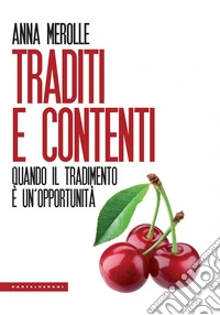 Traditi e contenti. Quando il tradimento è un'opportunità